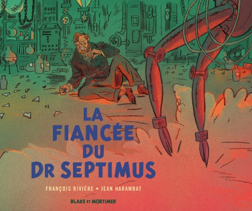 Les.aventures.de.Blake.et.Mortimer.HS.La.fiancee.du.Dr.Septimus.2021-01.jpg